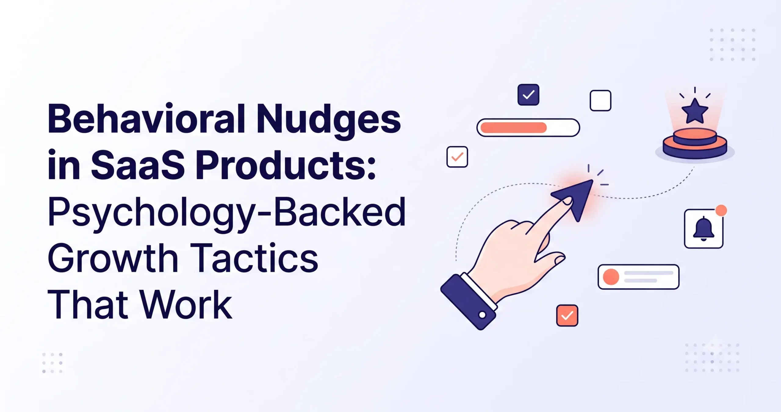 behavioral-nudges-in-saas-products-psychology-backed-growth-tactics-that-work