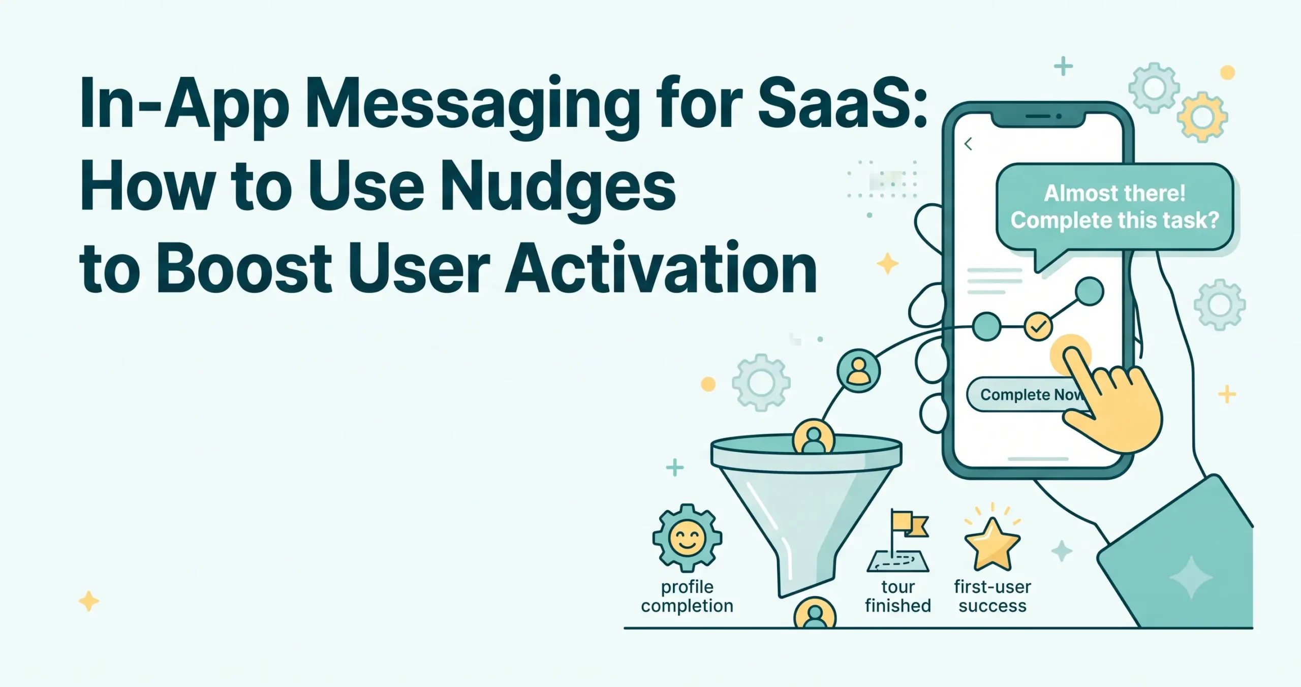 In-App Messaging for SaaS: How to Use Nudges to Boost User Activation